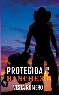 Book cover for Protegida Por El Ranchero