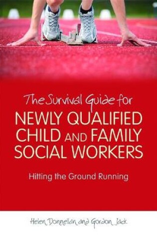 Cover of The Survival Guide for Newly Qualified Child and Family Social Workers