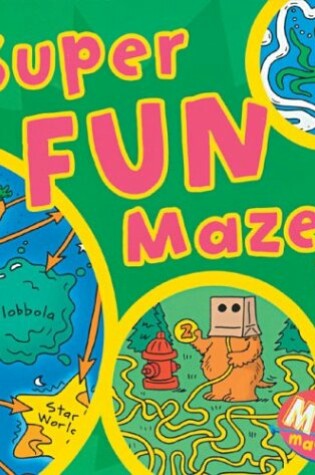 Cover of Super Fun Mazes