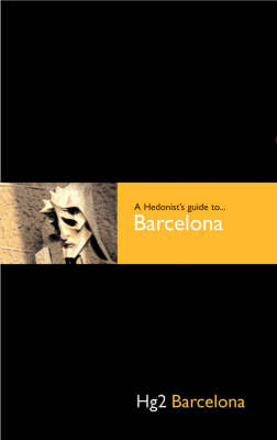 Cover of Hg2: A Hedonist's Guide to Barcelona