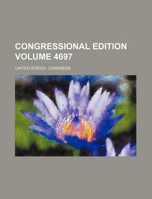 Book cover for Congressional Edition Volume 4697