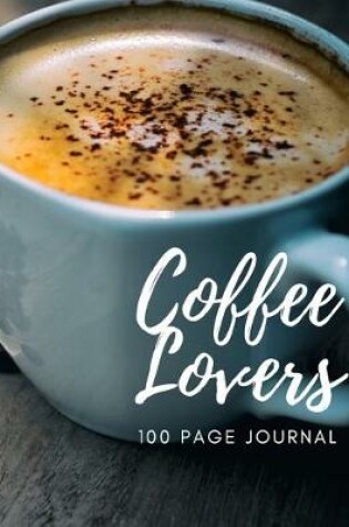 Cover of Coffee Lovers 100 Page Journal