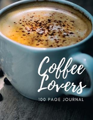 Book cover for Coffee Lovers 100 Page Journal