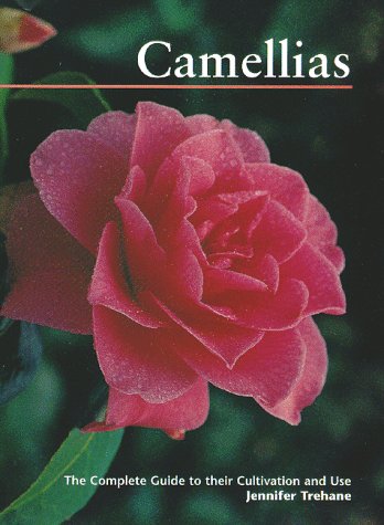 Book cover for Camellias: the Complete Guide to Their Cultivation & Use