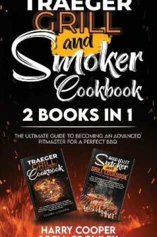 Cover of Traeger Grill and Smoker Cookbook 2 BOOKS IN 1