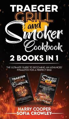 Book cover for Traeger Grill and Smoker Cookbook 2 BOOKS IN 1