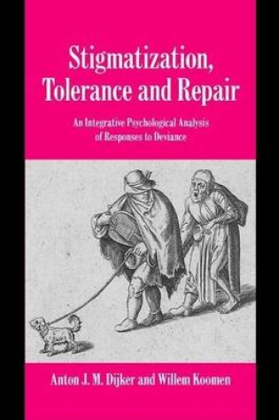 Cover of Stigmatization, Tolerance and Repair: An Integrative Psychological Analysis of Responses to Deviance. Studies in Emotion and Social Interaction.