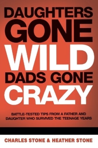 Cover of Daughters Gone Wild, Dads Gone Crazy
