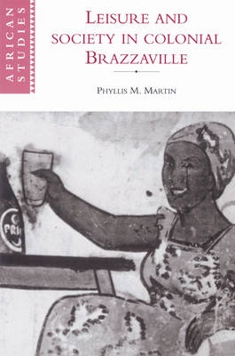 Book cover for Leisure and Society in Colonial Brazzaville