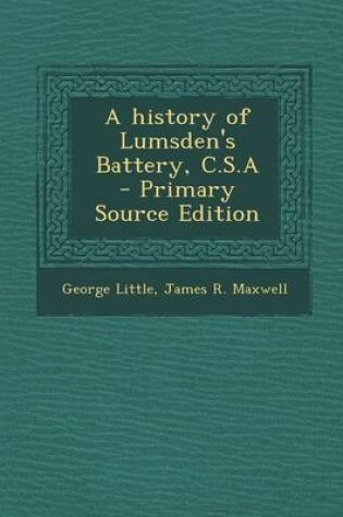 Cover of A History of Lumsden's Battery, C.S.a - Primary Source Edition