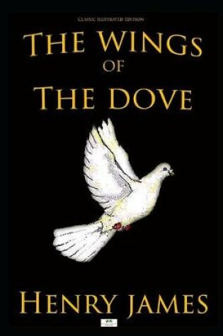 Cover of The Wings of the Dove (Classic Illustrated Edition)