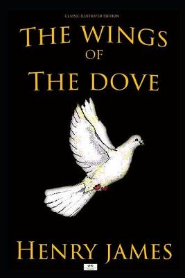 Book cover for The Wings of the Dove (Classic Illustrated Edition)