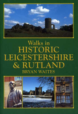 Cover of Walks in Historic Leicestershire and Rutland