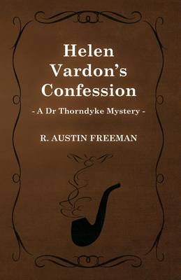 Book cover for Helen Vardon's Confession (a Dr Thorndyke Mystery)