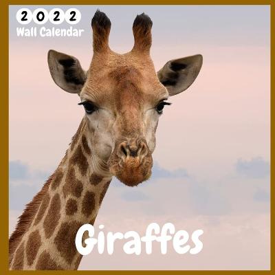 Book cover for Giraffe 2022 Wall Calendar