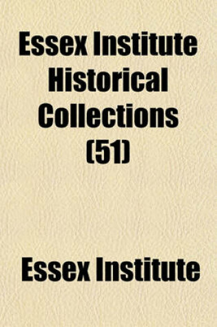 Cover of Essex Institute Historical Collections (51)