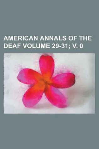 Cover of American Annals of the Deaf Volume 29-31; V. 0