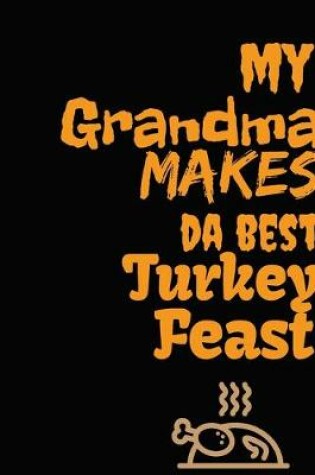 Cover of My Grandma Makes Da Best Turkey Feast