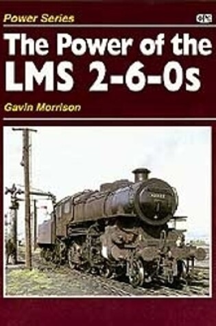 Cover of The Power Of The LMS 2-6-0s