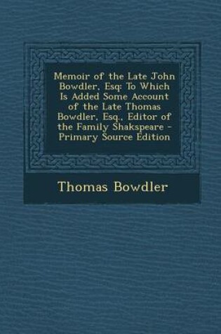 Cover of Memoir of the Late John Bowdler, Esq