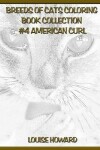 Book cover for Breeds of Cats Coloring Book Collection #4 American Curl