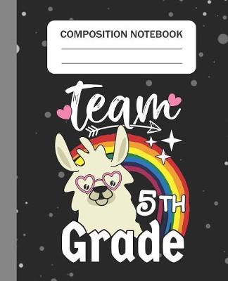 Book cover for Team 5th Grade - Composition Notebook