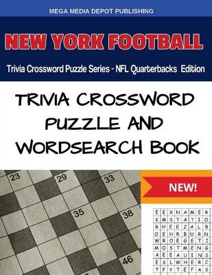 Book cover for New York Football Trivia Crossword Puzzle Series - NFL Quarterbacks Edition