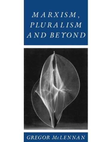 Cover of Marxism, Pluralism and Beyond