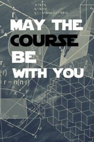 Cover of May the Course Be with You