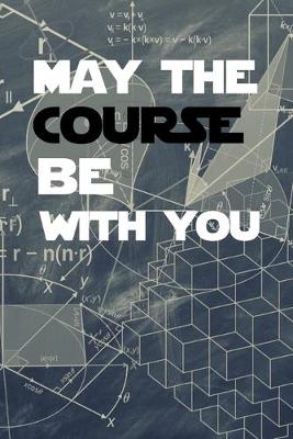 Book cover for May the Course Be with You