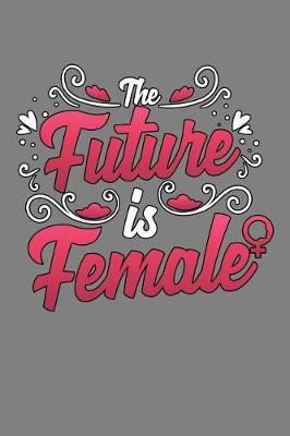 Book cover for The Future Is Female
