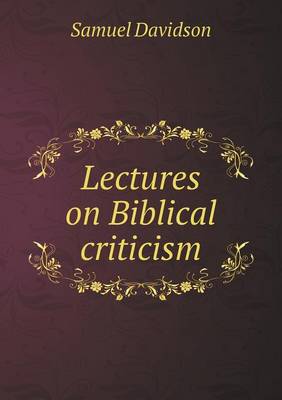 Book cover for Lectures on Biblical criticism