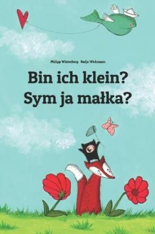 Cover of Bin ich klein? Sym ja malka?