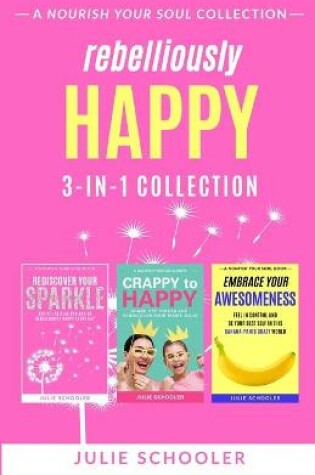 Cover of Rebelliously Happy 3-in-1 Collection