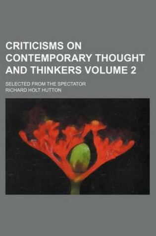 Cover of Criticisms on Contemporary Thought and Thinkers Volume 2; Selected from the Spectator