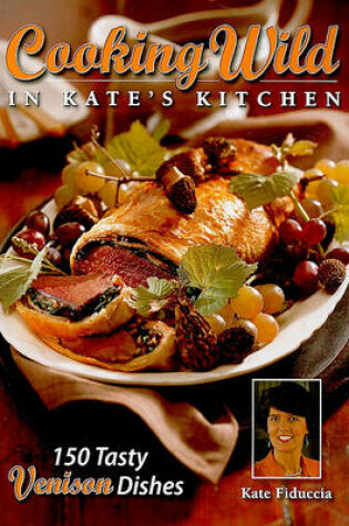 Cover of Cooking Wild in Kate's Kitchen