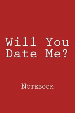 Cover of Will You Date Me?