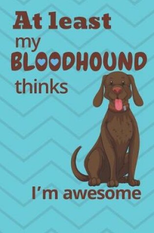 Cover of At least My BloodHound thinks I'm awesome