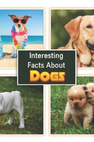 Cover of Interesting Facts About Dog
