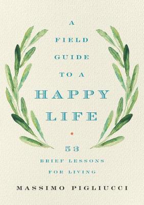 Book cover for A Field Guide to a Happy Life