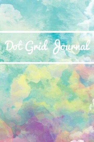 Cover of Dot Grid Bullet Journal, Daily Dated Notebook Diary, Cute Colorful Blue Green Watercolor Art