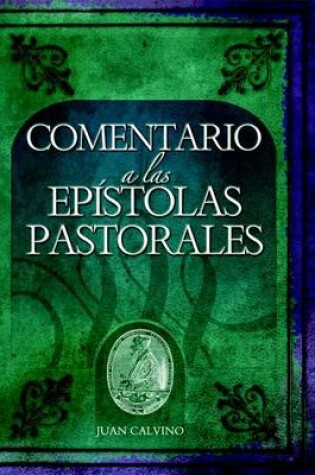 Cover of Comentario a Las Epistolas Pastorales (Commentary on the Pastoral Epistles)