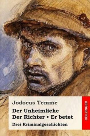 Cover of Der Unheimliche / Der Richter / Er betet