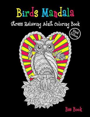 Book cover for Birds Mandala Stress Relieving Adult Coloring Book (ฺBlack Edition)