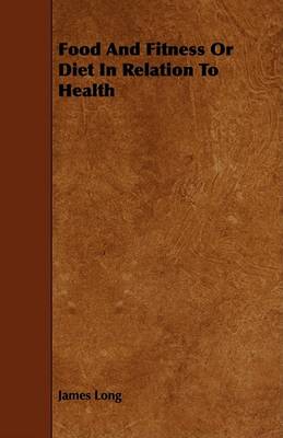 Book cover for Food And Fitness Or Diet In Relation To Health