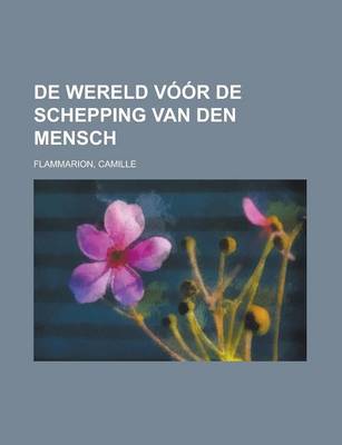Book cover for de Wereld Voor de Schepping Van Den Mensch