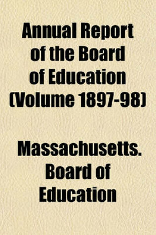 Cover of Annual Report of the Board of Education (Volume 1897-98)