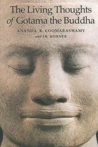 Cover of The Living Thoughts of Gotama the Buddha