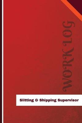 Book cover for Slitting & Shipping Supervisor Work Log