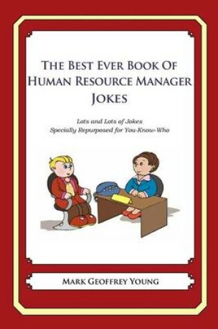 Cover of The Best Ever Book of Human Resource Manager Jokes